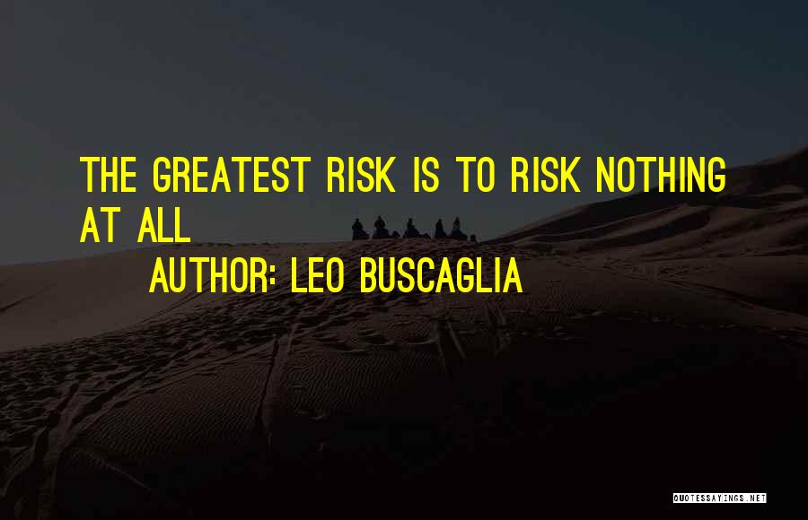 Leo Buscaglia Quotes 1756838