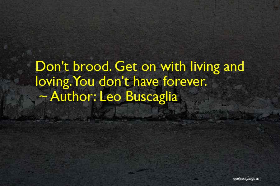 Leo Buscaglia Quotes 181442