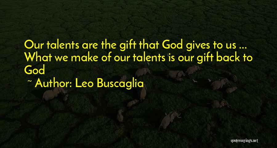 Leo Buscaglia Quotes 510832