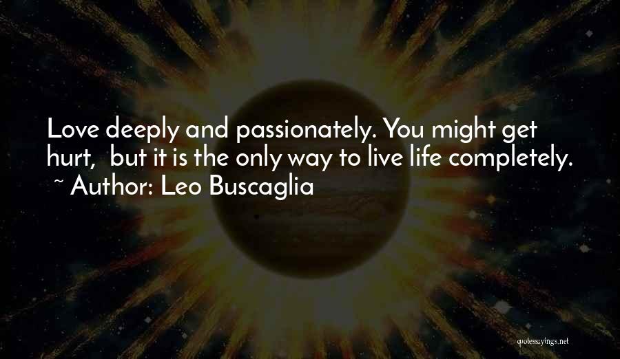 Leo Buscaglia Quotes 589713