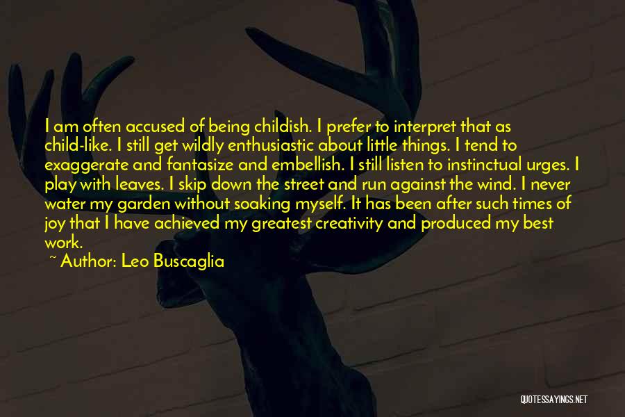 Leo Buscaglia Quotes 773520