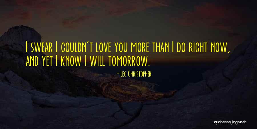 Leo Christopher Quotes 1081327 Leo Christopher Quotes 1081327