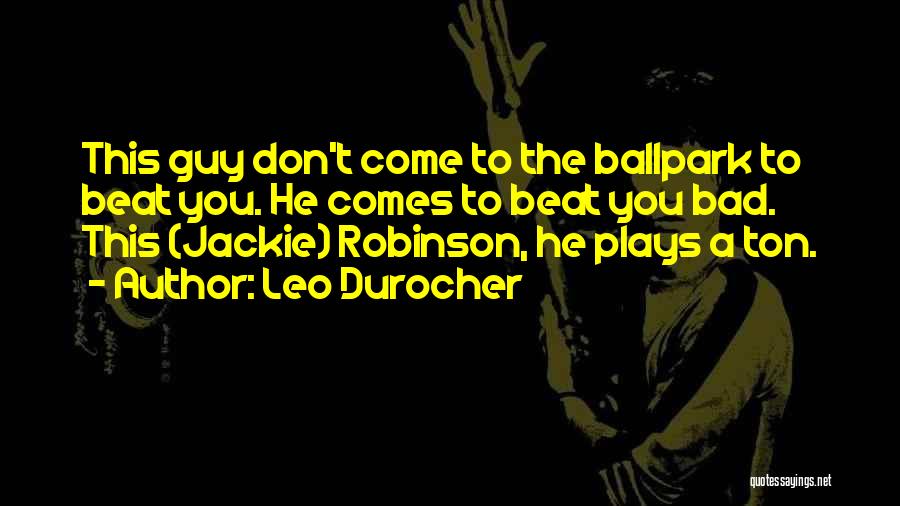 Leo Durocher Quotes 1311149