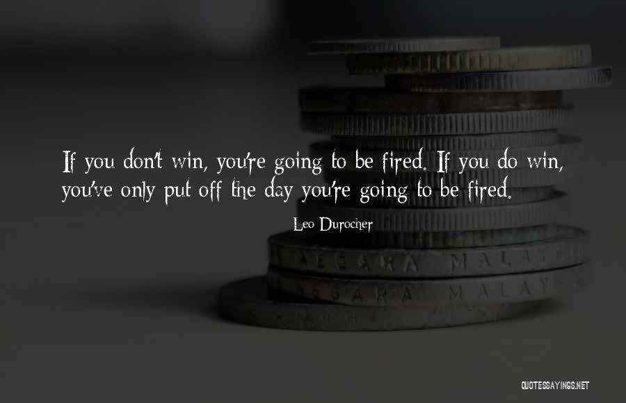 Leo Durocher Quotes 1581788 Leo Durocher Quotes 1581788