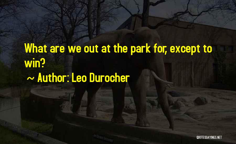 Leo Durocher Quotes 2178573