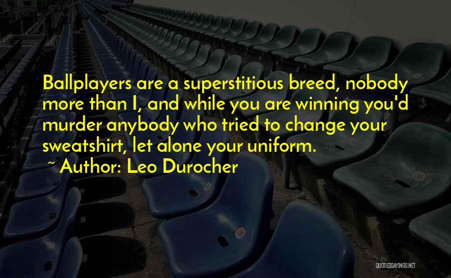 Leo Durocher Quotes 694259 Leo Durocher Quotes 694259