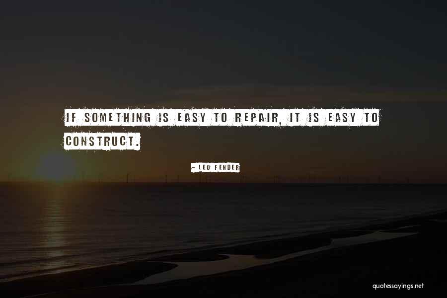 Leo Fender Quotes 1169747 Leo Fender Quotes 1169747