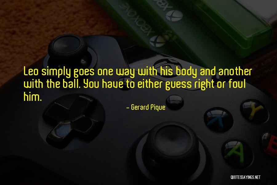 Leo Gerard Quotes By Gerard Pique