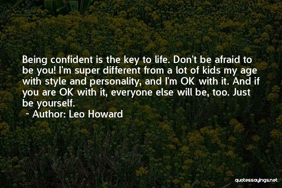 Leo Howard Quotes 435960