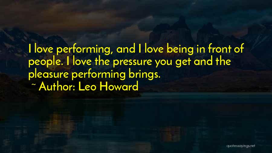 Leo Howard Quotes 551913