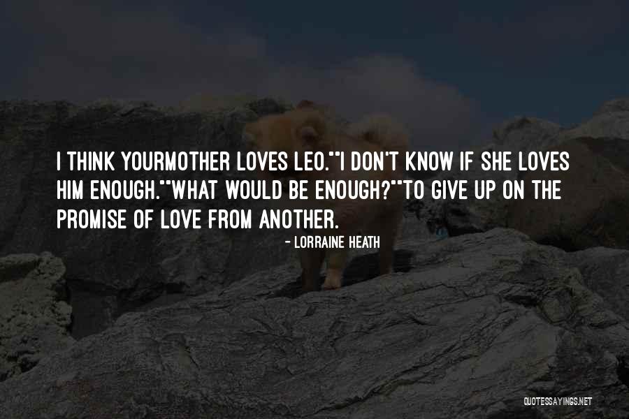 Leo I Love You Ok Quotes By Lorraine Heath Leo I Love You Ok Quotes By Lorraine Heath