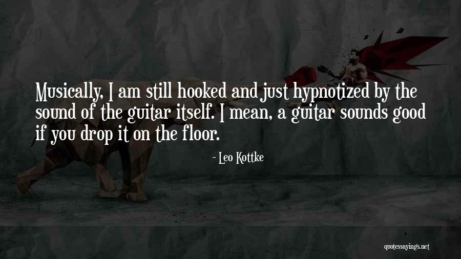 Leo Kottke Quotes 1515605 Leo Kottke Quotes 1515605