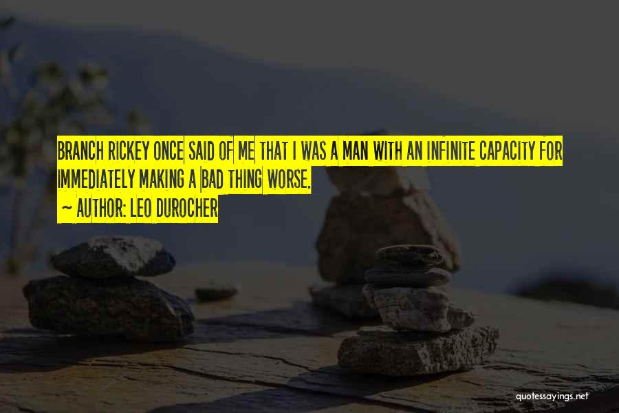 Leo Man Quotes By Leo Durocher