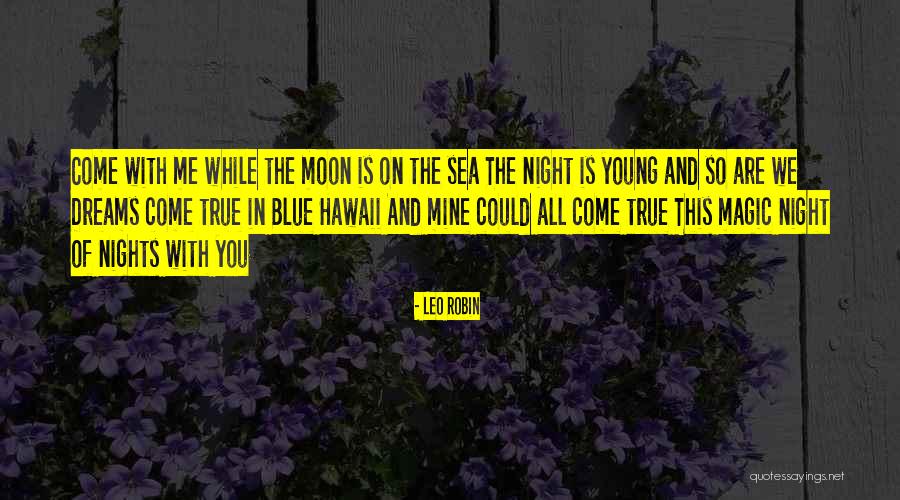 Leo Robin Quotes 2090321 Leo Robin Quotes 2090321