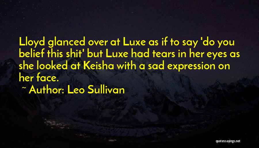 Leo Sullivan Quotes 822486