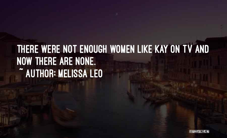 Leo Women Quotes By Melissa Leo