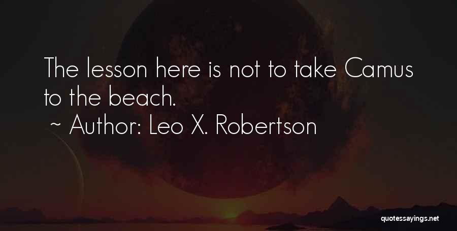 Leo X. Robertson Quotes 1949076