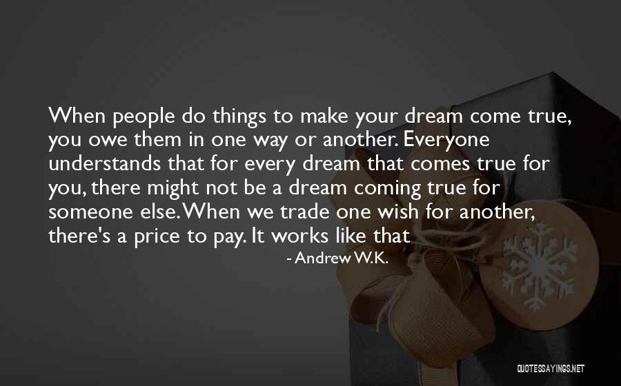 Leodegario Hernandez Quotes By Andrew W.K. Leodegario Hernandez Quotes By Andrew W.K.