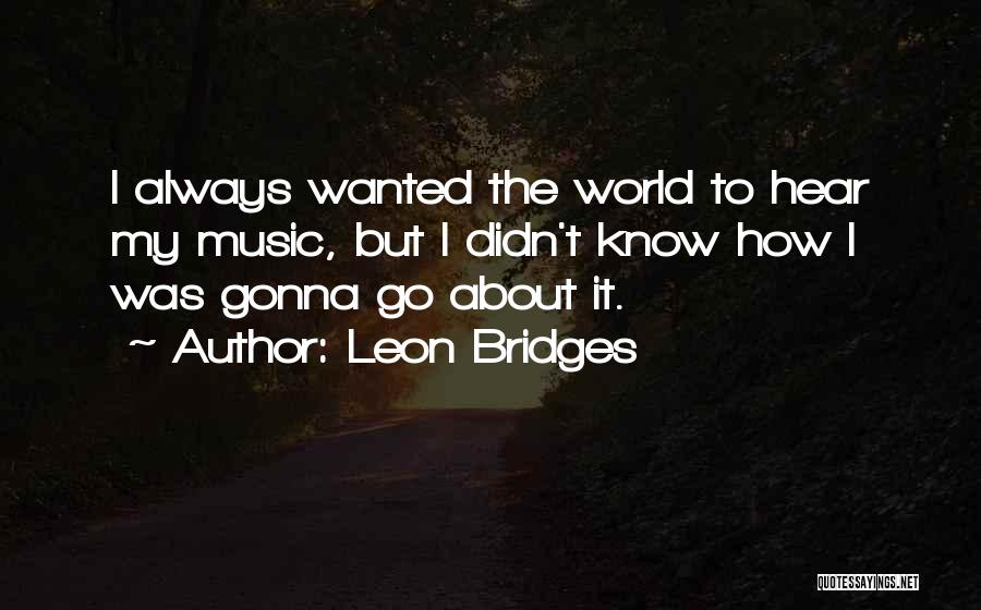 Leon Bridges Quotes 1218700