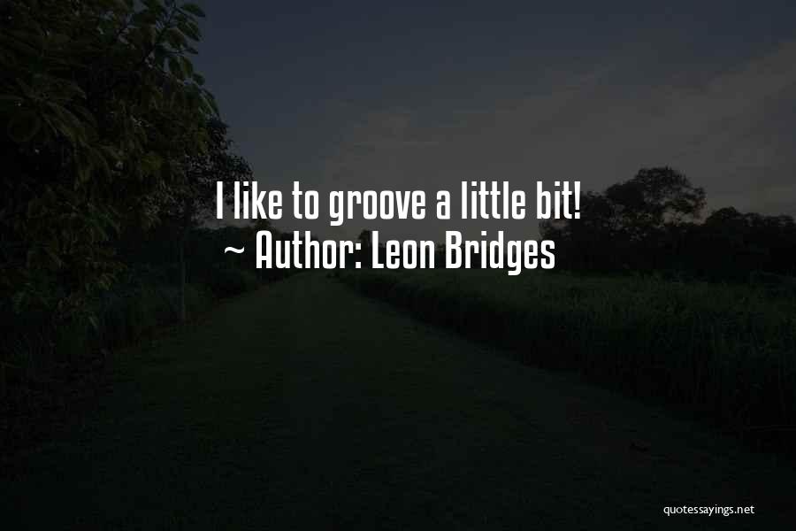 Leon Bridges Quotes 1316584