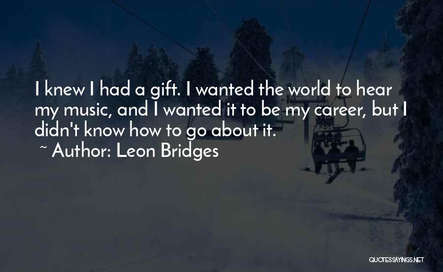 Leon Bridges Quotes 1634556