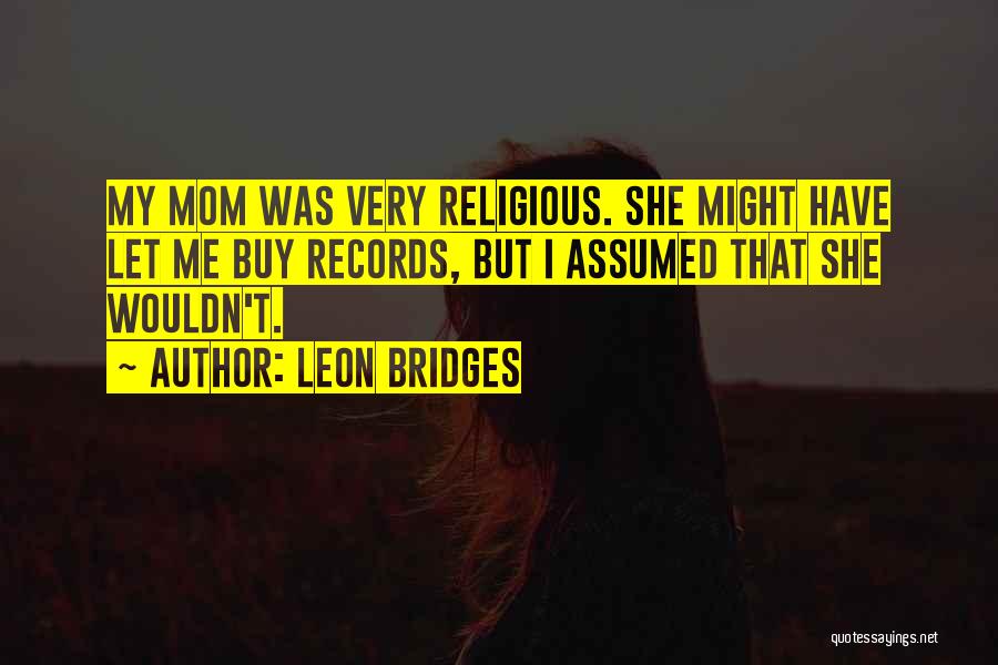 Leon Bridges Quotes 780635