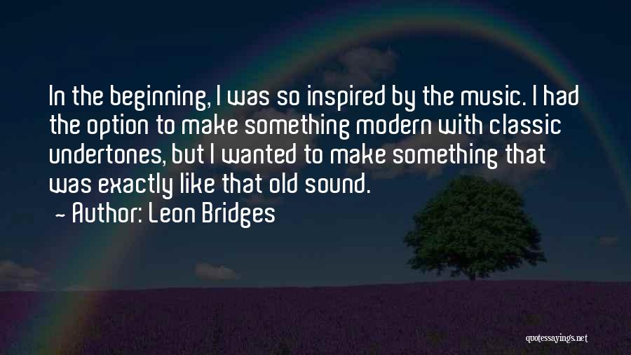 Leon Bridges Quotes 844212