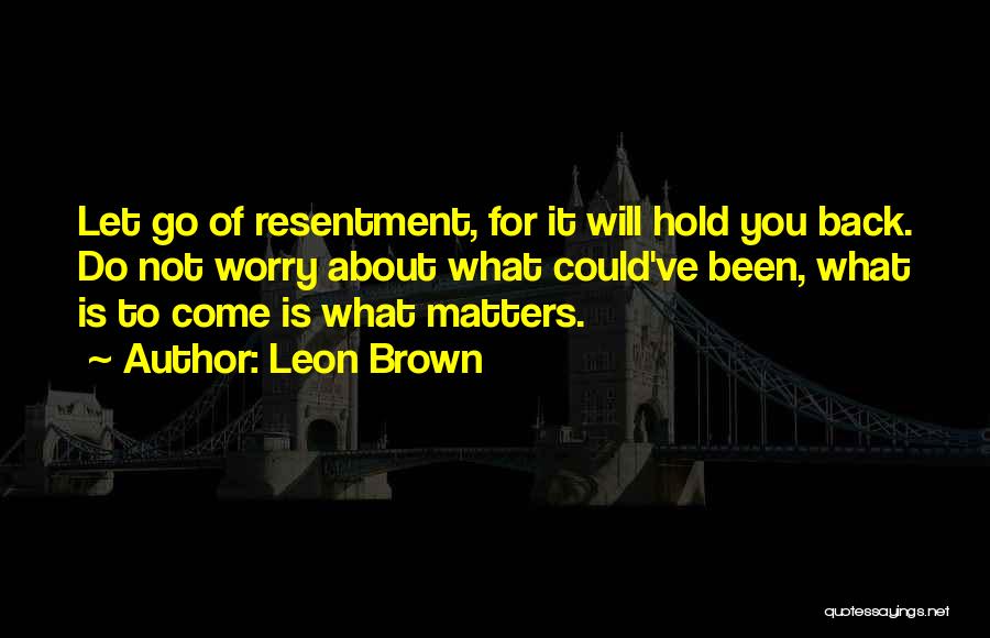 Leon Brown Quotes 1445424