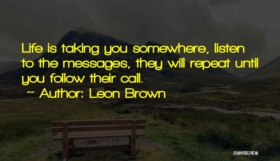 Leon Brown Quotes 1462678