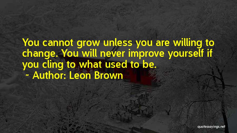 Leon Brown Quotes 675826