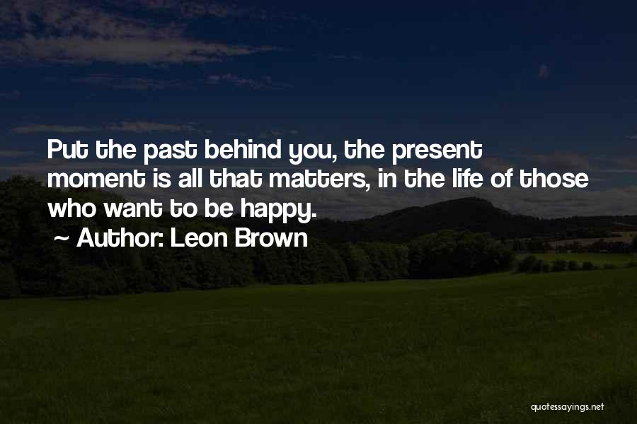 Leon Brown Quotes 691383