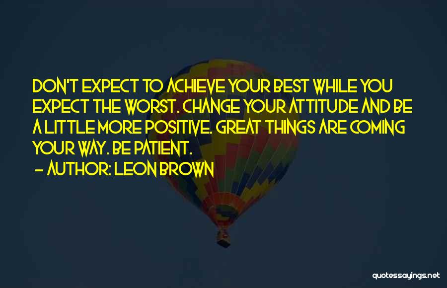 Leon Brown Quotes 806064