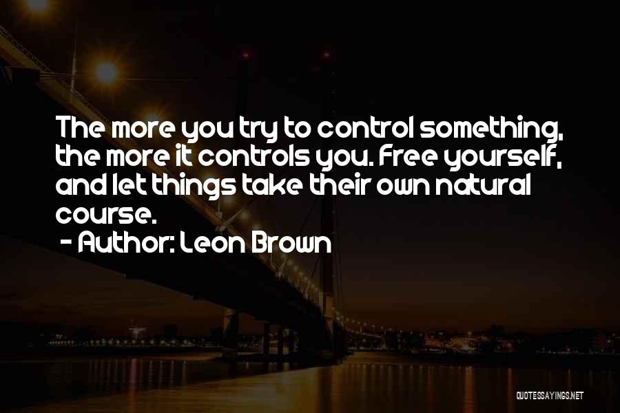 Leon Brown Quotes 941991