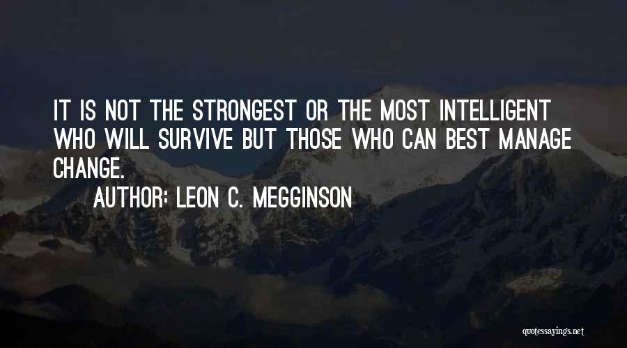 Leon C. Megginson Quotes 540894