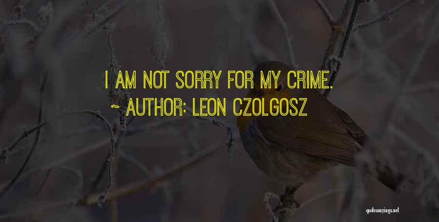 Leon Czolgosz Quotes 267550