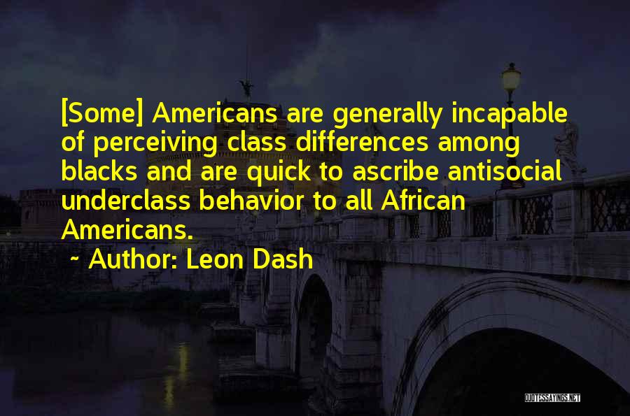 Leon Dash Quotes 763722