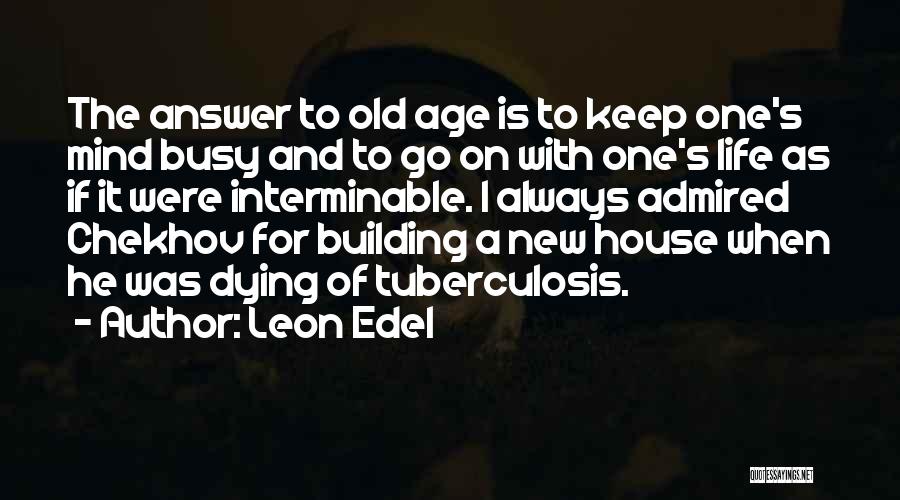 Leon Edel Quotes 1922390