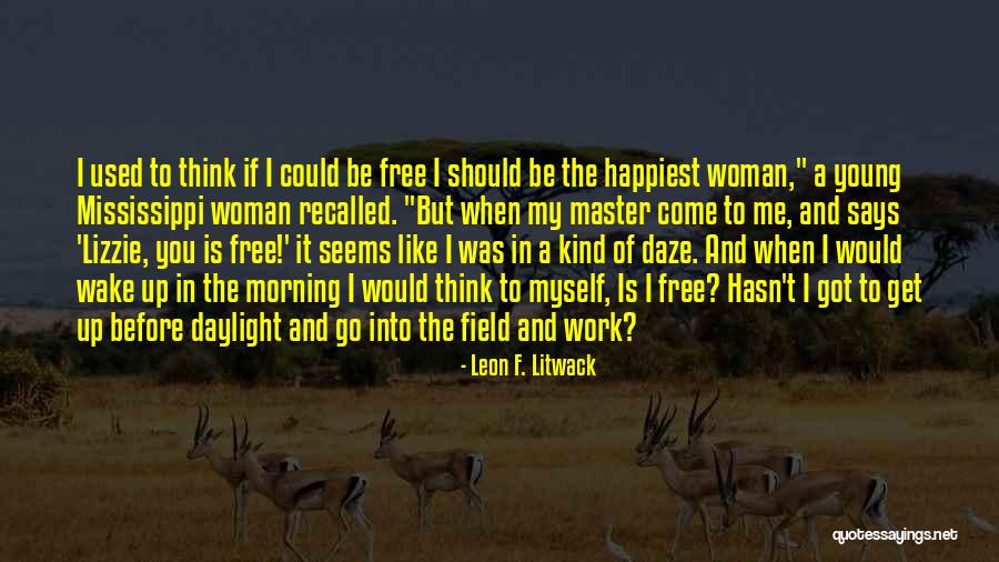 Leon F. Litwack Quotes 563203 Leon F. Litwack Quotes 563203
