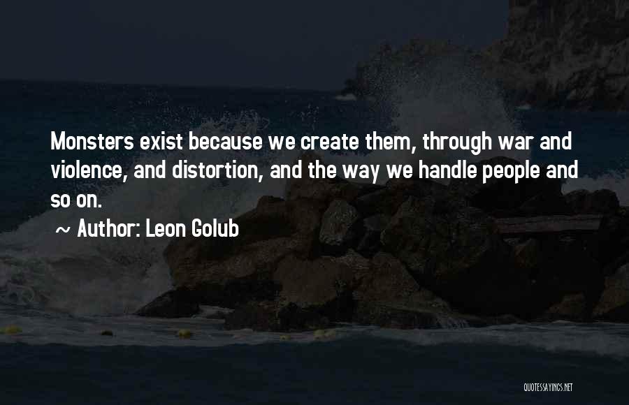 Leon Golub Quotes 940528
