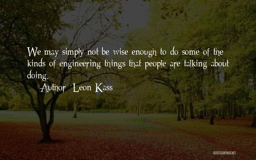 Leon Kass Quotes 137927