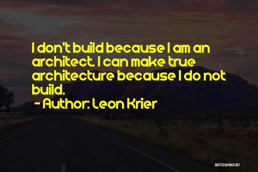 Leon Krier Quotes 699023