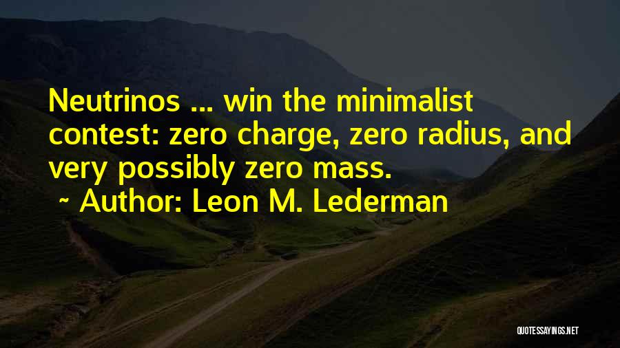 Leon Lederman Quotes By Leon M. Lederman