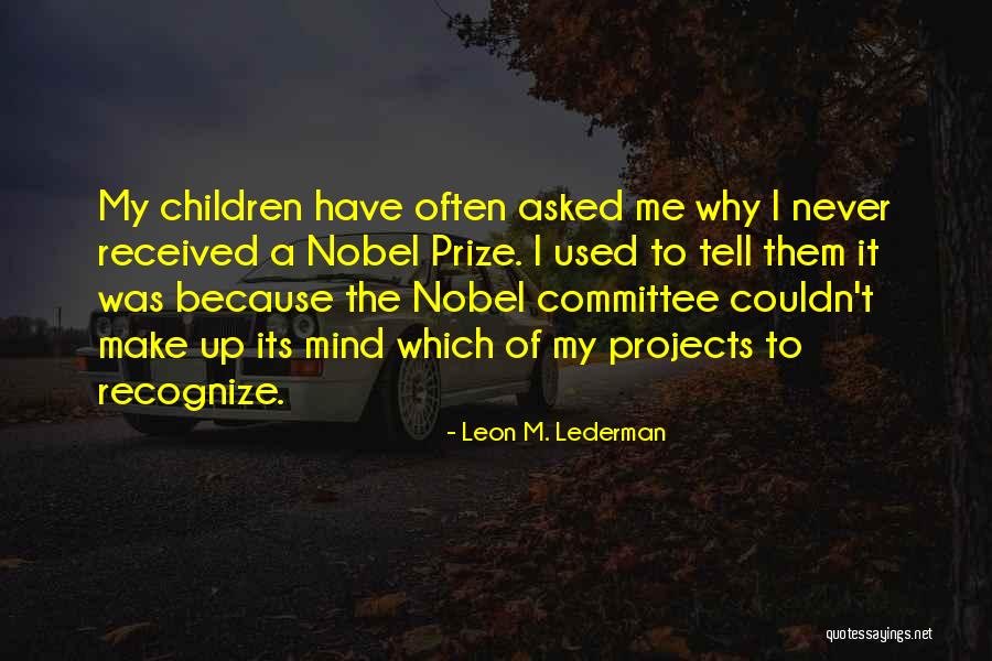 Leon M. Lederman Quotes 1347158