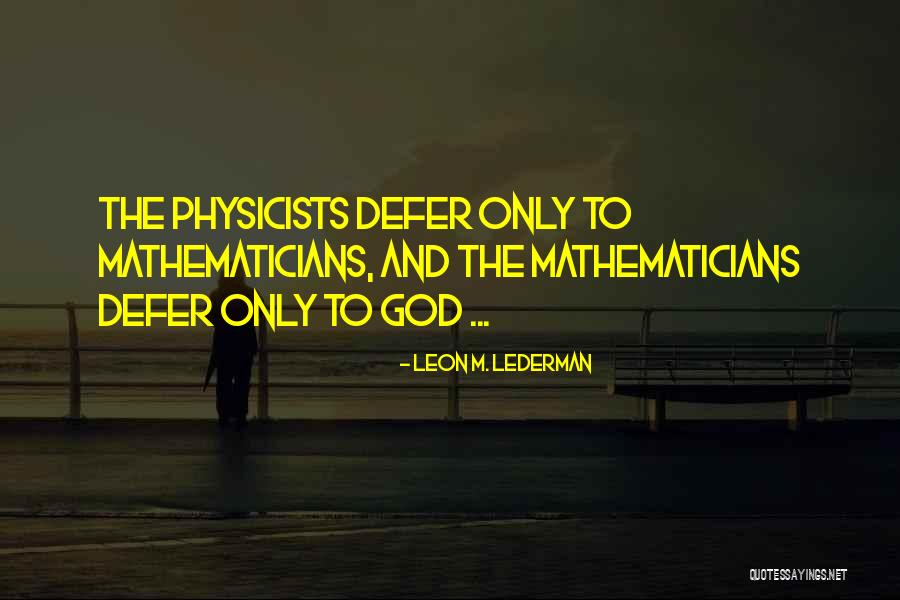 Leon M. Lederman Quotes 1503326