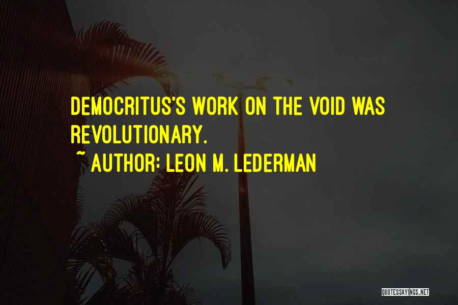 Leon M. Lederman Quotes 409292