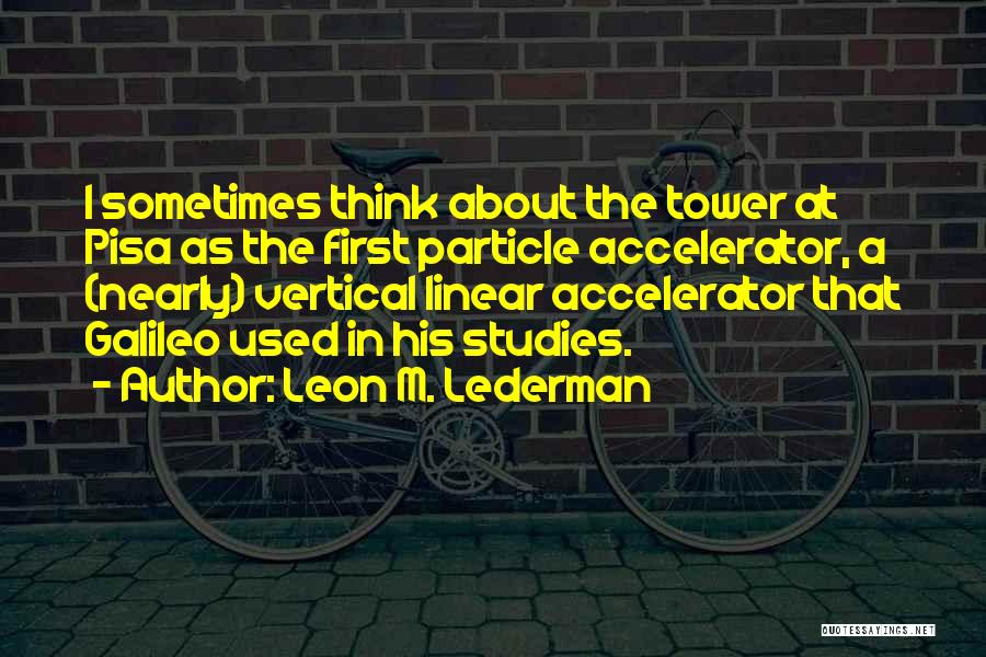 Leon M. Lederman Quotes 787860