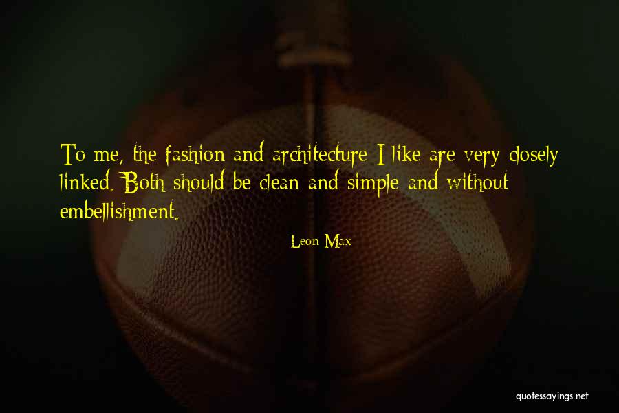 Leon Max Quotes 1174940