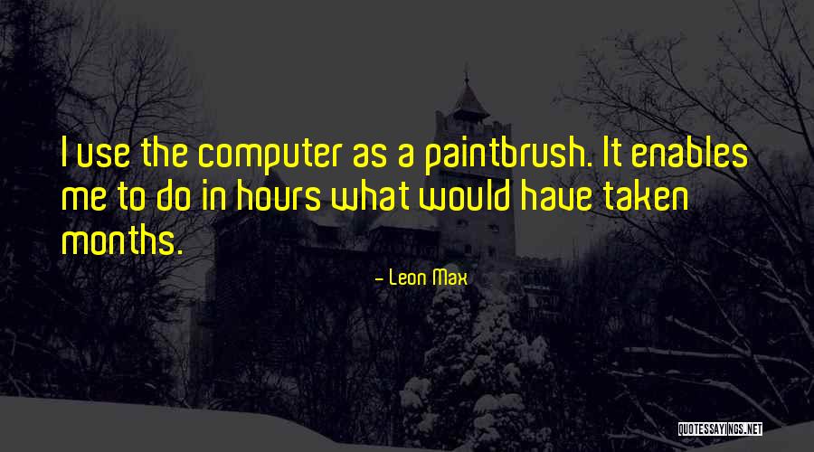 Leon Max Quotes 1445968 Leon Max Quotes 1445968