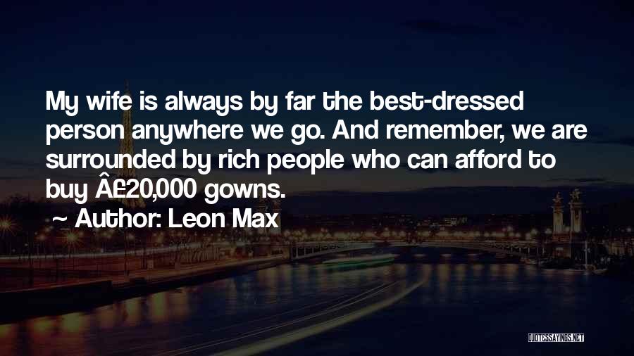 Leon Max Quotes 260075