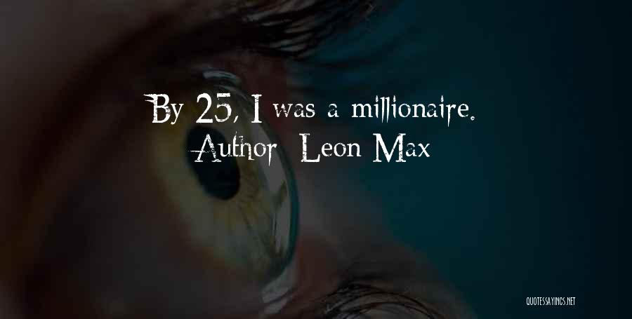 Leon Max Quotes 300449